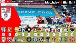 Highlights Summary Matchday46 EFL League Two 2324 27 April 2024