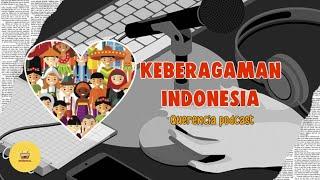 Querencia Podcast EPS 3  Keberagaman Indonesia