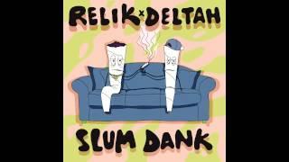 RELIK x DELTAH - WHATCHUWANT