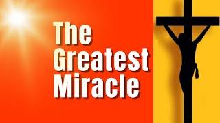 The Greatest Miracle  Pastor Luke Daniel