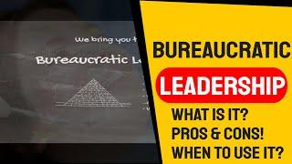 Bureaucratic leadership by Max Weber - What is it? Pros and Cons? When to use? All in under 3 mins
