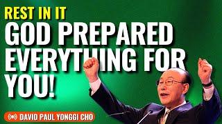 DAVID PAUL YONGI CHO SERMON REST IN IT GOD PREPARED EVERYTHING FOR YOU Biblical Quotes
