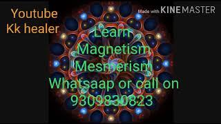 Himalaya Magnetism mesmerism Techniques whatsaap or call  kk healer 9309830823