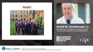 Management of Malignant Ovarian Germ Cell and Sex Cord-Stromal Tumors - David Gershenson