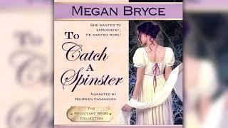 To Catch A Spinster - free full length historical romance audiobook The Reluctant Bride Collection