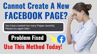 Cannot Create Facebook Page You Have Created Too Many Pages Recently  PROBLEM FIXED