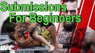 UFC 3 Beginners Guide To Submissions