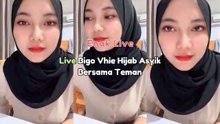 Live Bigo Vhie Hijab Asyik Bersama Teman