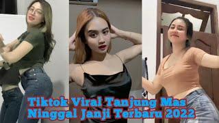 Tanjung Mas Ninggal Janji Viral Tiktok Terbaru 2022