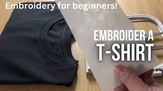 EMBROIDERY FOR BEGINNERS How to embroider on a t-shirt with an embroidery machine