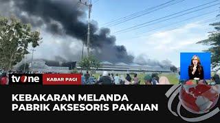 Pabrik Aksesoris Pakaian di Sidoarjo Terbakar  Kabar Pagi tvOne