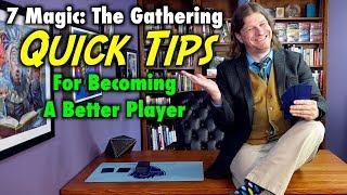 7 Magic The Gathering Quick Tips For Becoming A Better Player