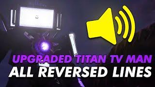 ALL Titan TV Man VOICE LINES REVERSED⏪ l UPDATED VERSION