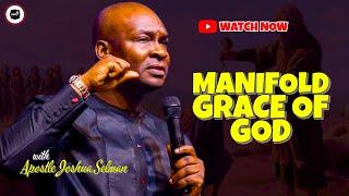 MANIFOLD GRACE OF GOD  APOSTLE JOSHUA SELMAN