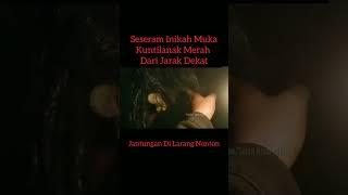 Seseram Inikah Muka Asli  Hantu Kuntilanak Merah #shorts