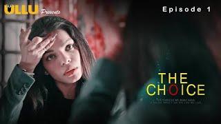 choice - Ullu web series review Story line explained