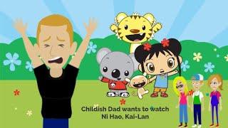 Childish Dad wants to watch Ni Hao Kai-Lan