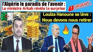 lAlgérie le paradis de lavenir  Arkab révèle la surprise Louiza Hanoune se lève devant Tebboune