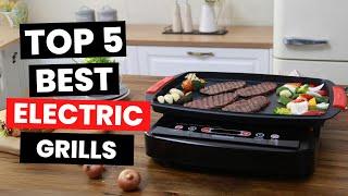 Top 5 Best Electric Grills 2024