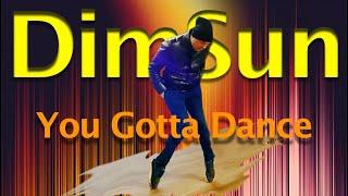 DimSun - You Gotta Dance Official Audio