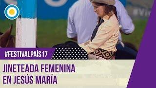 Festival País  17 - Jineteada femenina en la 4ta. noche del Festival de Jesús María 2017