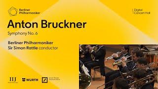 Bruckner Symphony No. 6  Rattle · Berliner Philharmoniker