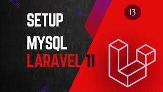 13  Setup Mysql Database - Laravel 11 tutorial for beginners.