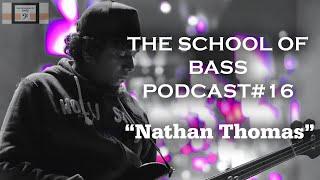 Nathan Thomas - The School Of Bass Podcast 16