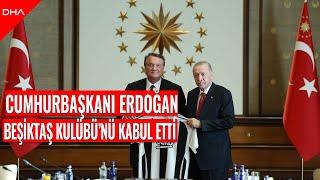 Cumhurbaşkanı Erdoğan Beşiktaş yönetim kurulunu ve sporcuları kabul etti