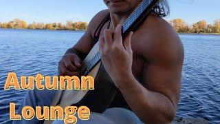Andrey Trush - Lounge guitar - In Autumn by the Lake  Осенью у озера. Лаунж на гитаре
