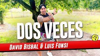 Dos Veces  - David Bisbal & Luis Fonsi  Zumba  Dance Workout