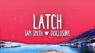 Sam Smith Disclosure - Latch Lyrics