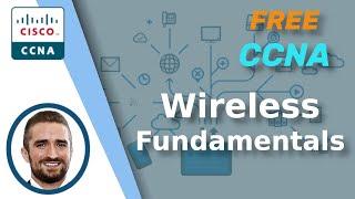 Free CCNA  Wireless Fundamentals  Day 55  CCNA 200-301 Complete Course