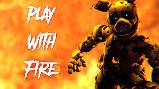 SFM FNAF Play With Fire - Song by Sam Tinnesz Part 2