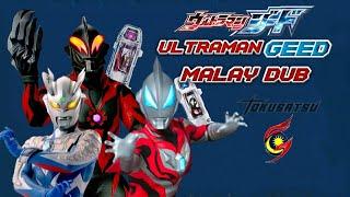 Ultraman Geed Ep 21 Malay Dub