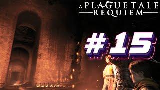 Прохождение A Plague Tale Requiem #15 - ПОДЗЕМНАЯ ЦИТАДЕЛЬ