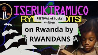 FESTIVAL OF BOOKS WRITTEN ON RWANDA BY RWANDANS