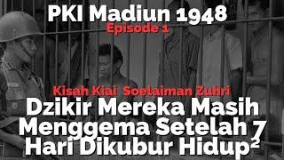 PKI Madiun eps 1  Kisah Kiai Soelaiman 7 Hari Masih Berdzikir didalam Sumur Loco