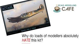 Why do some modellers HATE the Kotare Spitfire kit?