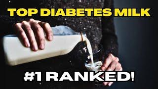 The #1 Best Milk For Diabetes