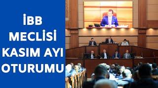 İstanbul Büyükşehir Belediyesi İBB Meclisi - Kasım Ayı Oturumu  4.Bölüm