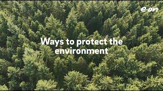 Ways to help protect the environment - E.ON