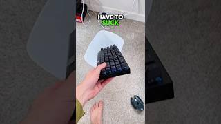 Your Keyboard SUCKS? 