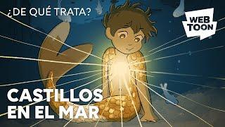 Castillos en el mar  ¿De qué trata?  WEBTOON