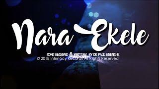 Nara Ekele Accept My Praise - Dr Paul Enenche ft Dunamis Voice Intl & Mrs Osinachi Nwachukwu