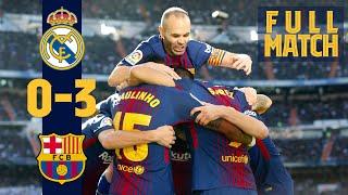 FULL MATCH Real Madrid 0 - 3 FC Barcelona 2017 When Barça stunned Real Madrid in #ElClásico