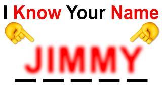 THIS VIDEO WILL GUESS YOUR NAME