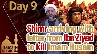 Today in Muharram - Day 9 Shimr arriving with letter from Ubuidallah ibn Ziyad to Umar ibn Sad.