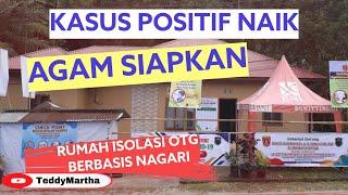 KASUS POSITIF MELONJAKAGAM MENYIAPKAN RUMAH ISOLASI BEBASIS NAGARI UNTUK PASIEN OTG