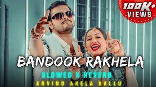 Bandook rakhela slowed reverb bhojpuri lofi song  Arvind Akela kallu  MahakalChaudhary